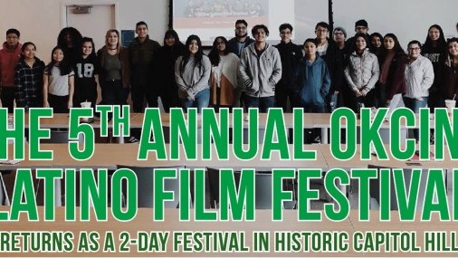 THE 5th ANNUAL OKCINE LATINO FILM FESTIVAL RETURNS AS A 2-DAY FESTIVAL IN HISTORIC CAPITOL HILL